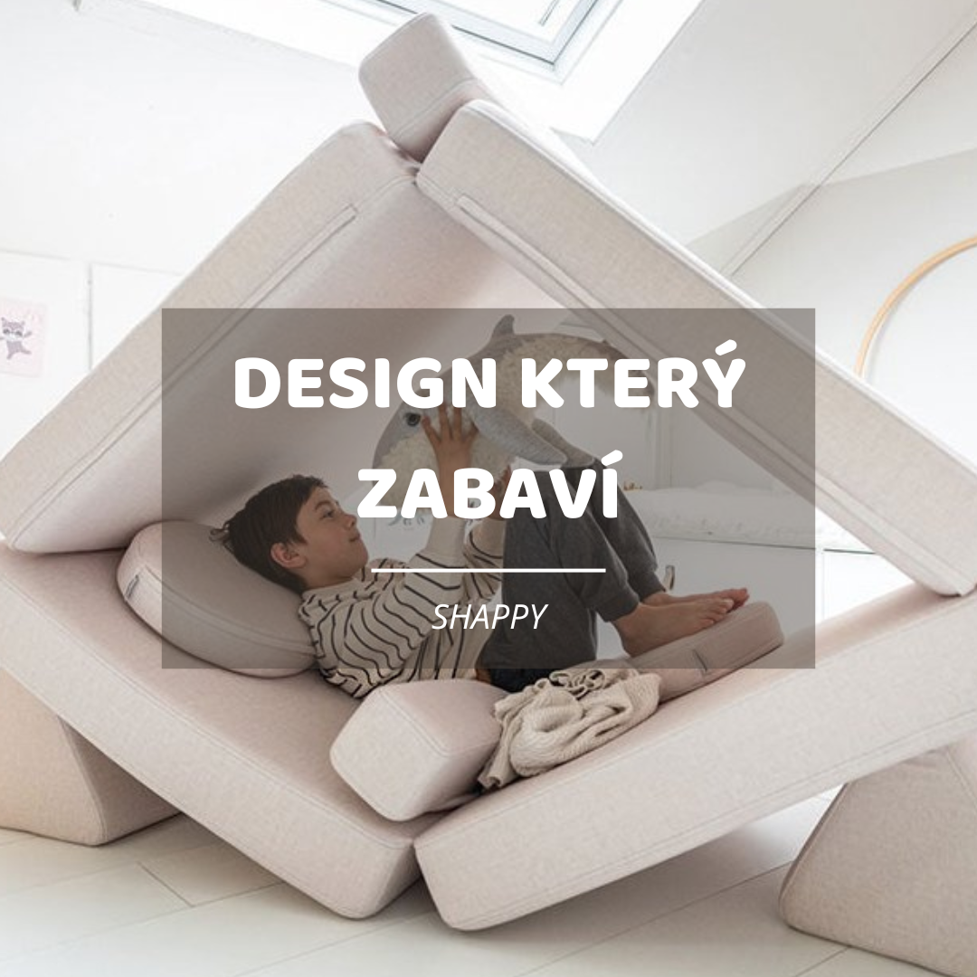 Značka SHAPPY - ten nejpohodlnější design u vás doma