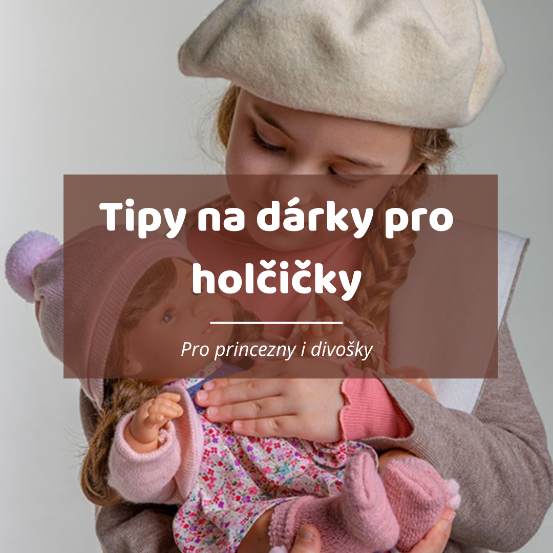 Tipy na dárky pro holčičky