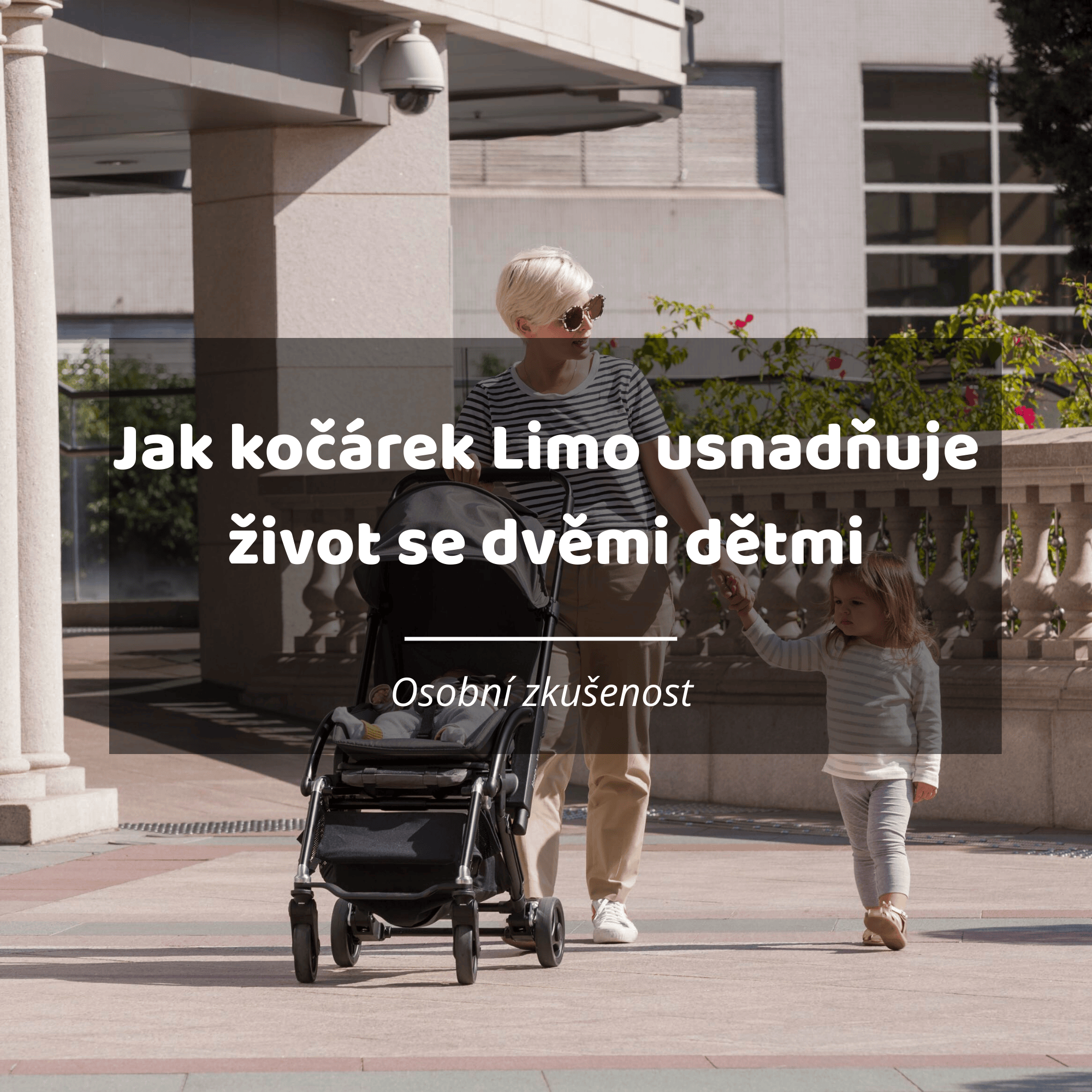 Jak nám kočárek Limo usnadnil život s dvěmi dětmi: Osobní zkušenost