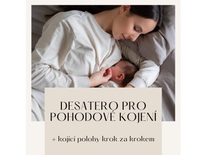 Desatero pro pohodové kojení s Moniel + kojící polohy krok za krokem