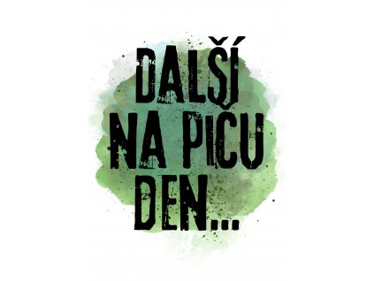 Další na piču den... (1)