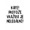 Kafe! Protože vražda není legální!