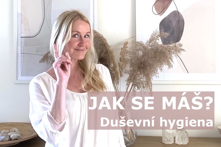 JAK SE MÁŠ? DUŠEVNÍ HYGIENA