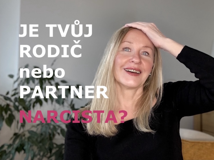 KDYŽ SI UVĚDOMÍŠ, ŽE TVŮJ RODIČ NEBO PARTNER JE NARCISTA