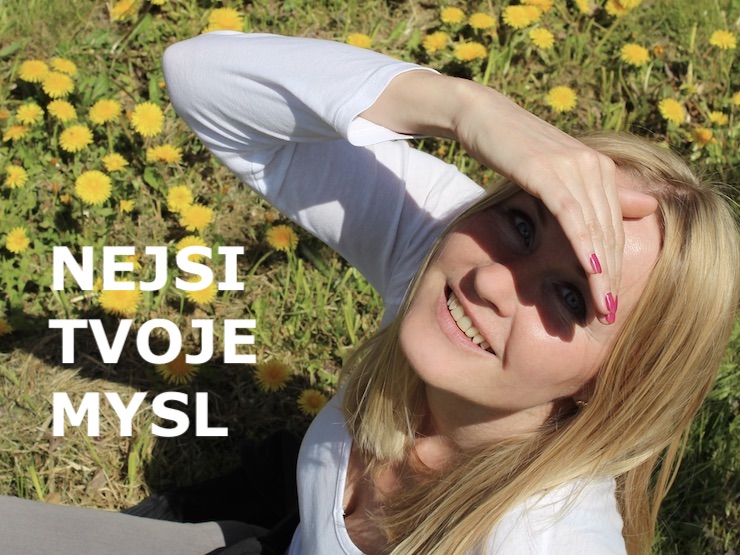 NEJSI TVOJE MYSL