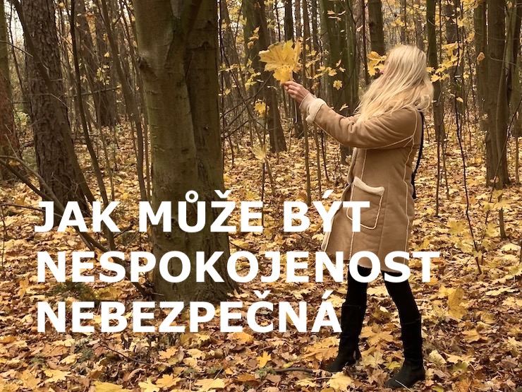 JAK MŮŽE BÝT NESPOKOJENOST NEBEZPEČNÁ