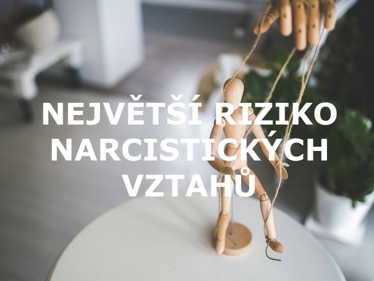 NEJVĚTŠÍ RIZIKO VZTAHU S NARCISTOU