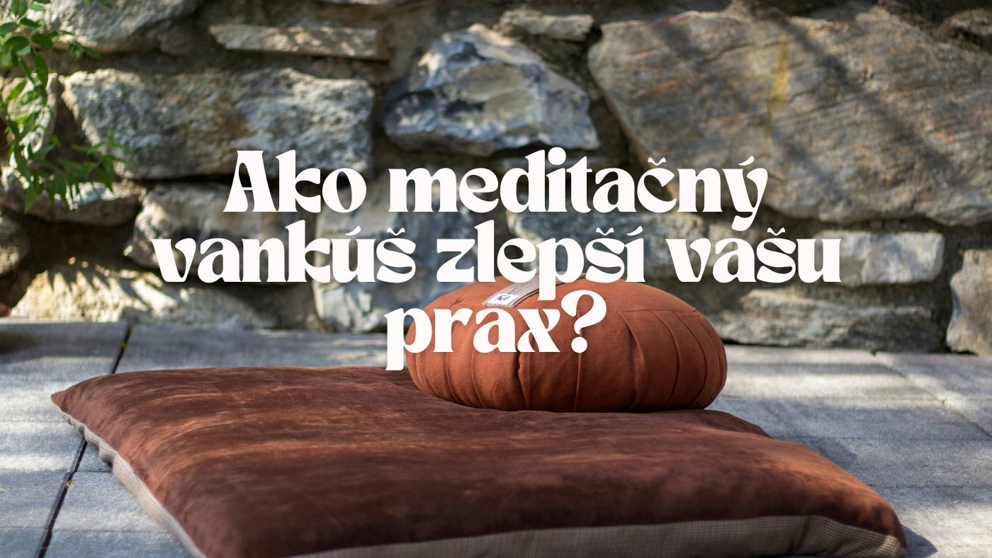 Ako meditačný vankúš zlepší vašu prax