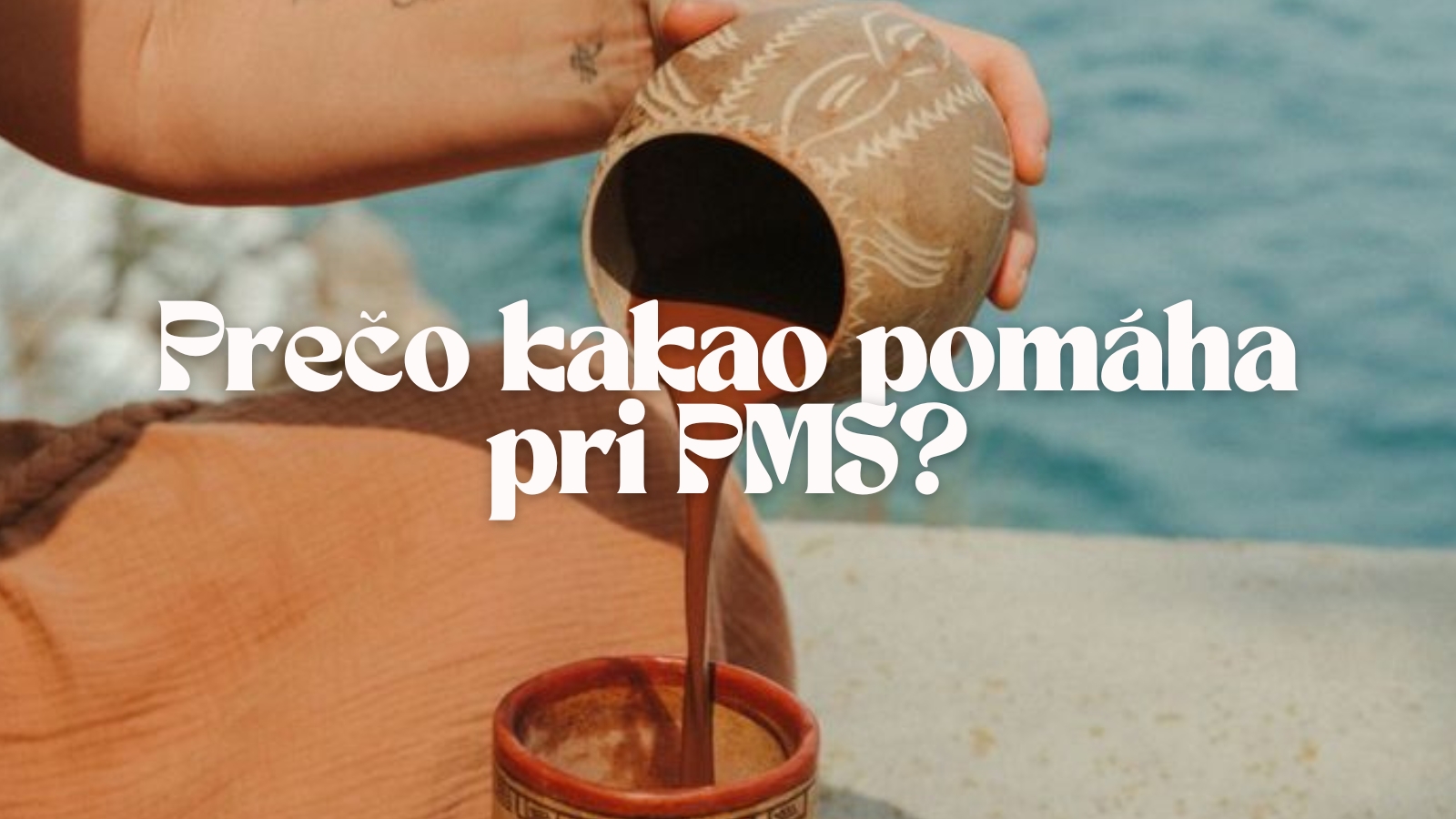Prečo kakao pomáha pri PMS?