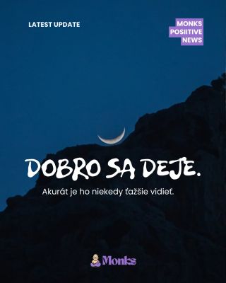 Toto je Monks Positive News - naša nová séria dobrých správ zo sveta. Pretože, zlé správy sa šíria samy. Ale tym dobrým...
