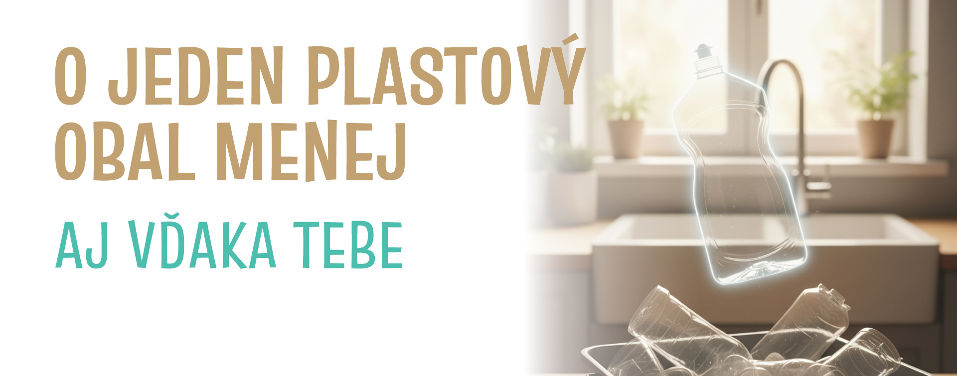 O jeden plastovy obal menej