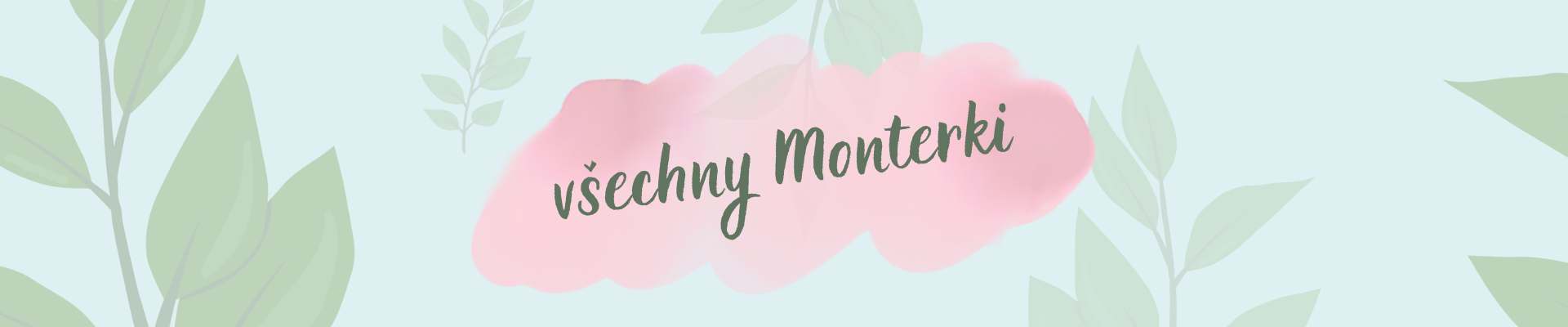 Celá kolekce Monterki