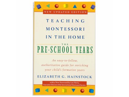 Teaching Montessori In The Home: The Pre-School Years