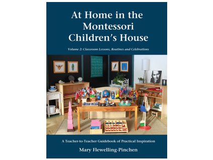 At Home In The Montessori's Children's House: Volume 2