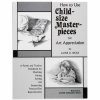 How To Use Child-Size Masterpieces