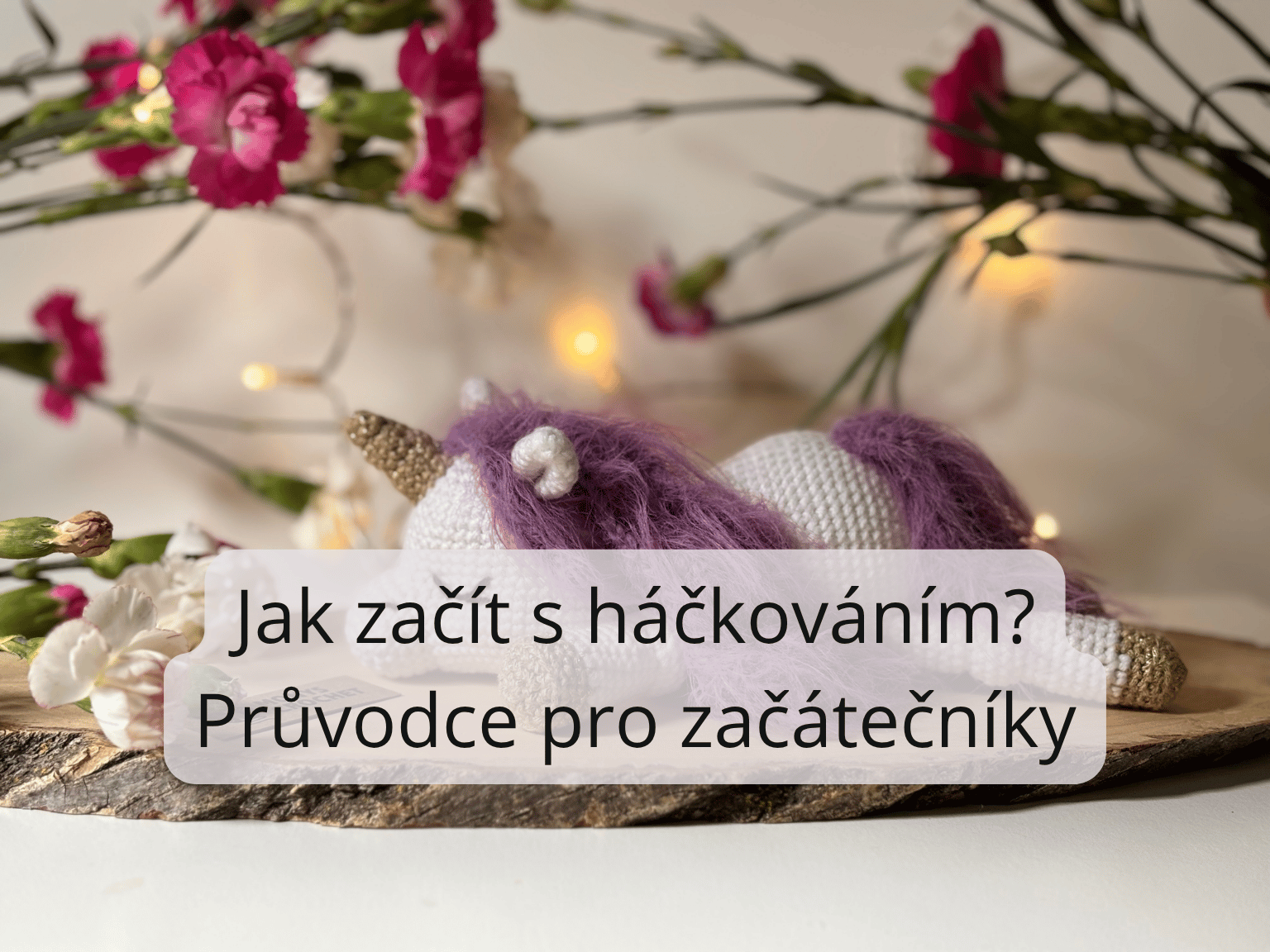 Jak začít s háčkováním: Průvodce pro úplné začátečníky