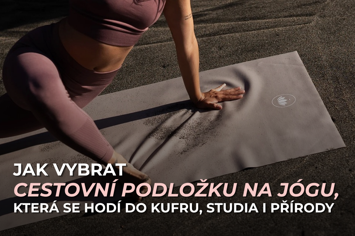Jak vybrat cestovní podložku na jógu