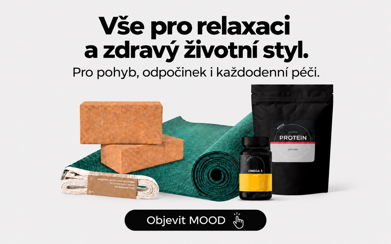 Vše pro relaxaci a zdravý životní styl. Pro pohyb, odpočinek i každodenní péči. Objevit MOOD.