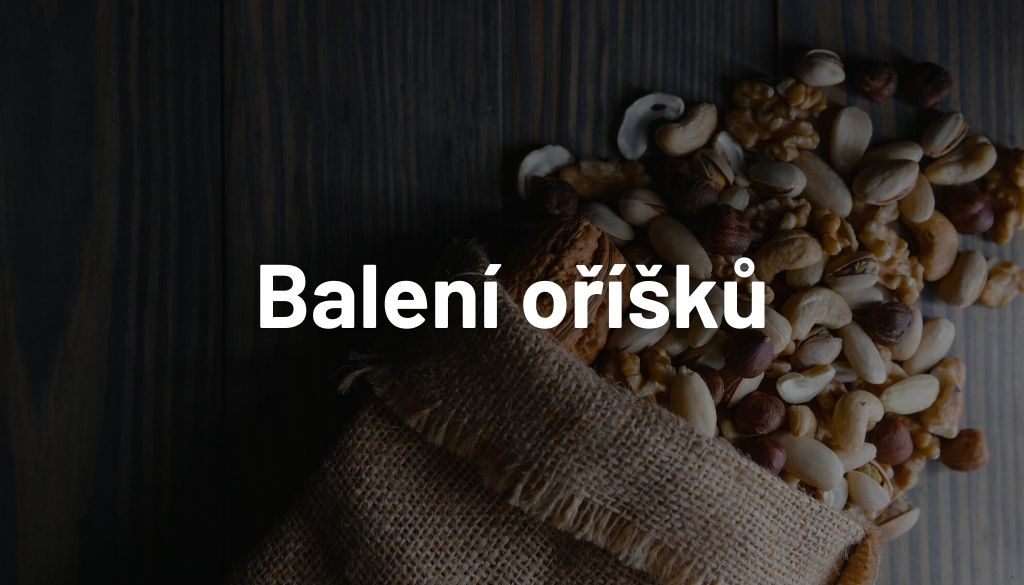 Balení oříšků - Efektivní řešení pro výrobce