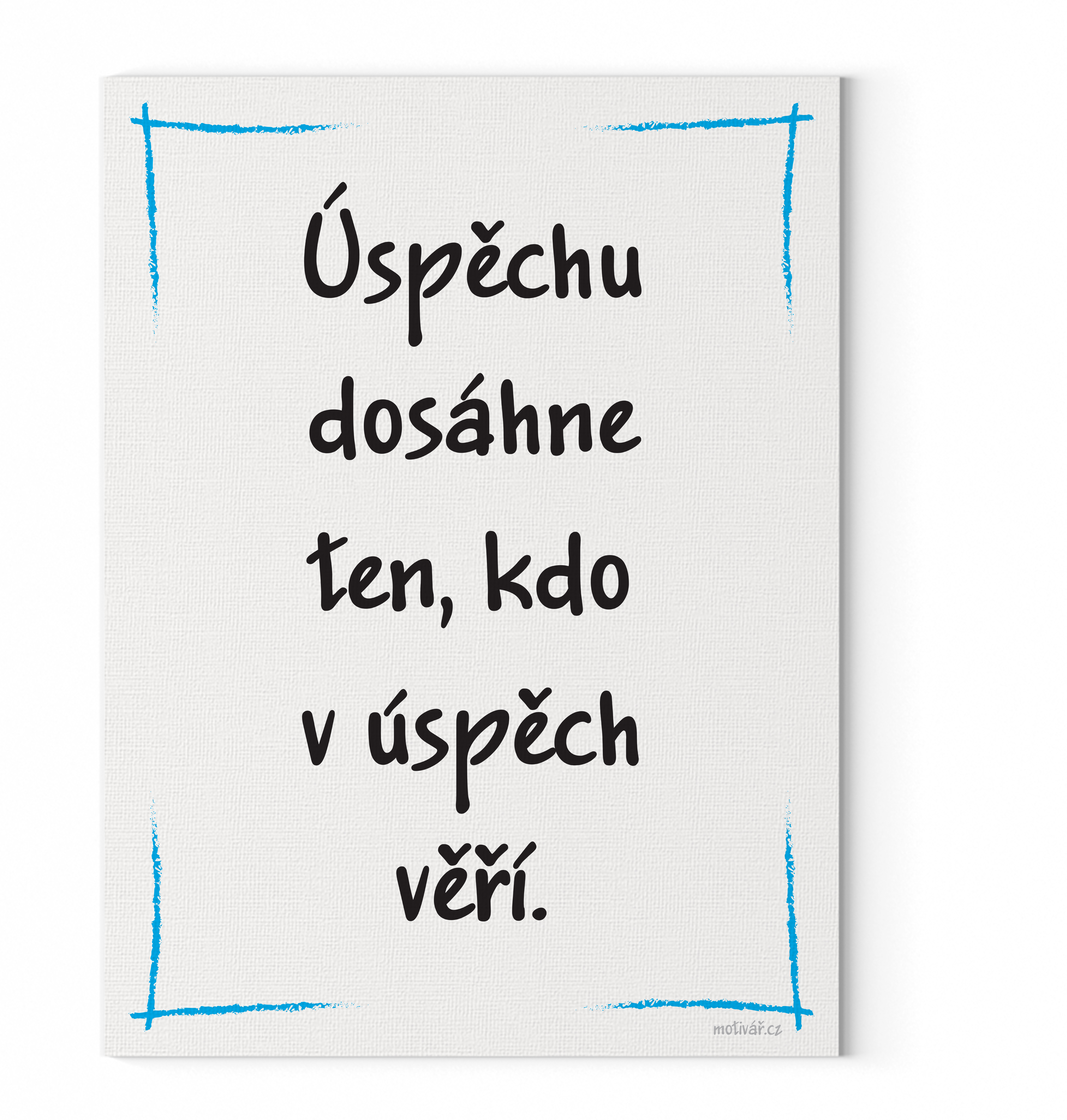 Motivační citát: "Úspěchu dosáhne ten, kdo v úspěch věří."