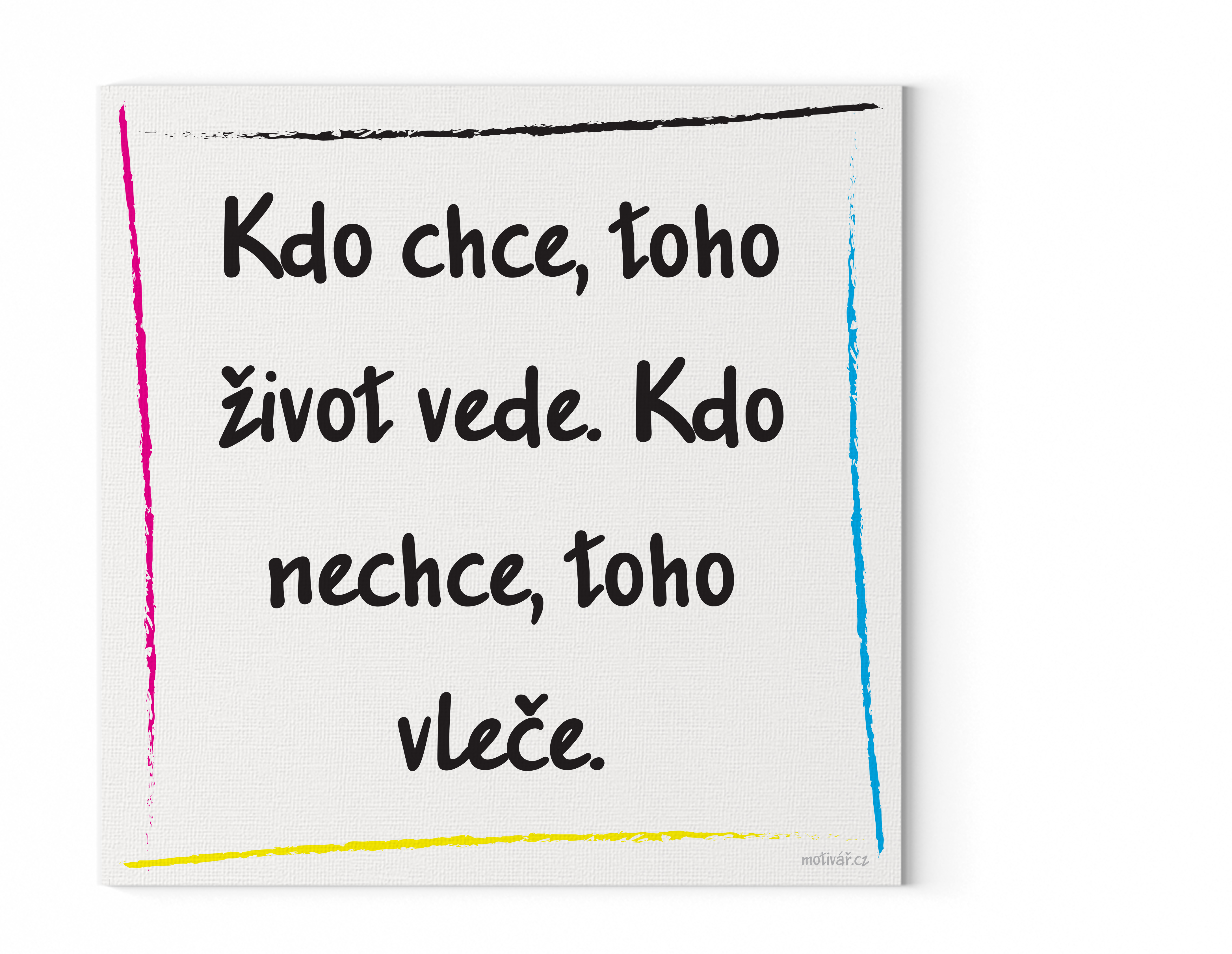 Rozšiřujeme nabídku o motivační citát: "Kdo chce, toho život vede. Kdo nechce, toho vleče."