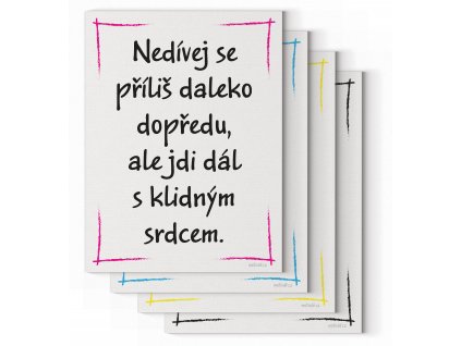 Náhledový motivační obraz s citátem motivační citát 120x90 Nedívej se příliš daleko dopředu, ale jdi dál s klidným srdcem Motivarcz