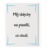 Motivační obraz s citátem motivační citát 4ku3 Měj vždycky na paměti, co chceš Motivarcz modrá