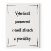 Designový motivační obraz s citátem - motivační citát - 120x90 - Vyhrávat znamená nemít strach z porážky - Motivarcz - černá