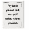 Motivační obraz s citátem - motivační citát - 120x90 - Aby člověk přilákal štěstí, musí využít každou vhodnou příležitost - Motivarcz - černá
