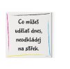 Designový motivační obraz s citátem motivační citát 100x100 Co můžeš udělat dnes, neodkládej na zítřek Motivarcz CMYK