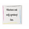 Designový motivační obraz  s citátem na zeď: "Všechno má svůj správný čas." Motivační obraz na plátně nese motivační citát.