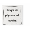 Designový motivační obraz s citátem na zeď Je lepší být připraven, než zaskočen. Motivační obraz na plátně nese motivační citát černá