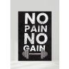 No pain no gain