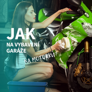 Jak na vybavení garáže na motorku?