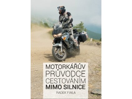 Motorkářův průvodce cestováním mimo silnice