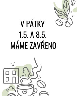 Pátky tady nebudeme, soboty máme normálně otevřeno. Užijte si víkend, konečně snad bude teplo, tak příští týden konečně...