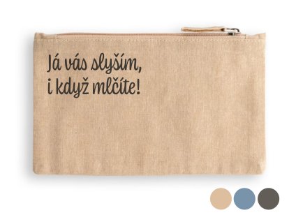 Taštička "Já vás slyším, i když mlčíte"