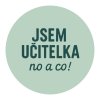 Samolepka „Jsem učitelka, no a co!“