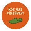 Samolepka „Kde máš přezůvky“