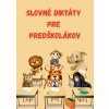 Slovné diktáty pre predškolákov (4)