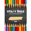 Vitaj v škole - Pracovný zošit pre prvákov