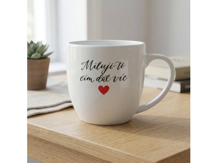 Hrnek 330 ml - Miluji tě čím dál víc
