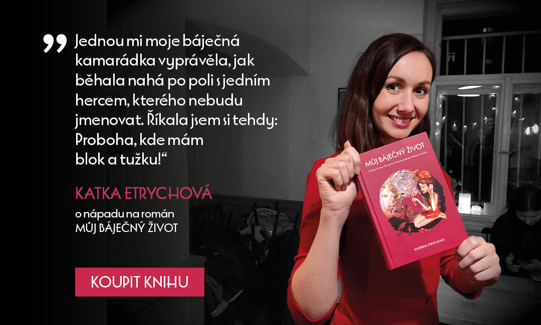 Katka Etrychová: Můj báječný život