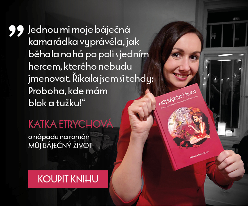 Katka Etrychová: Můj báječný život
