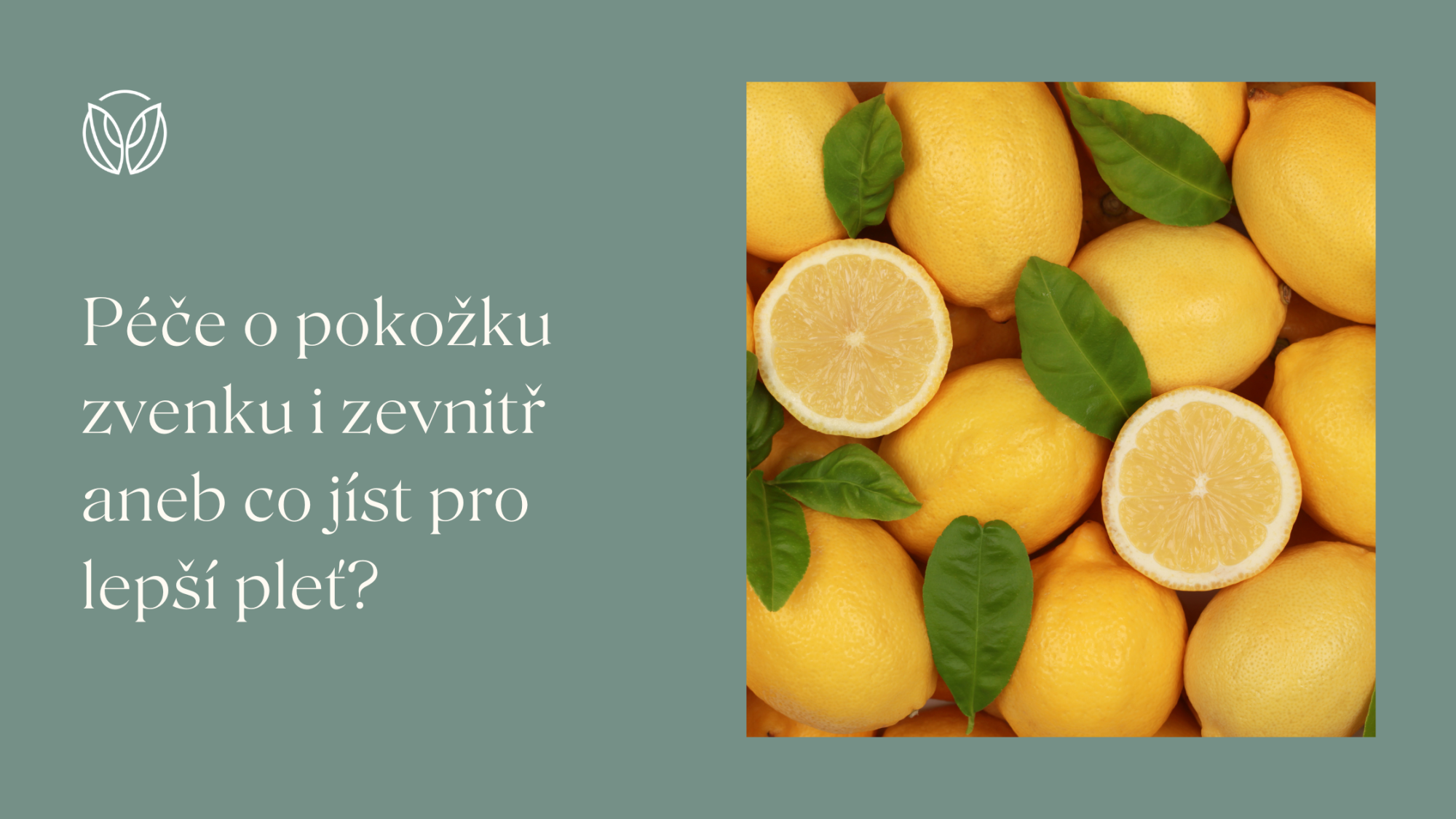Péče o pokožku zvenku i zevnitř aneb co jíst pro lepší pleť?