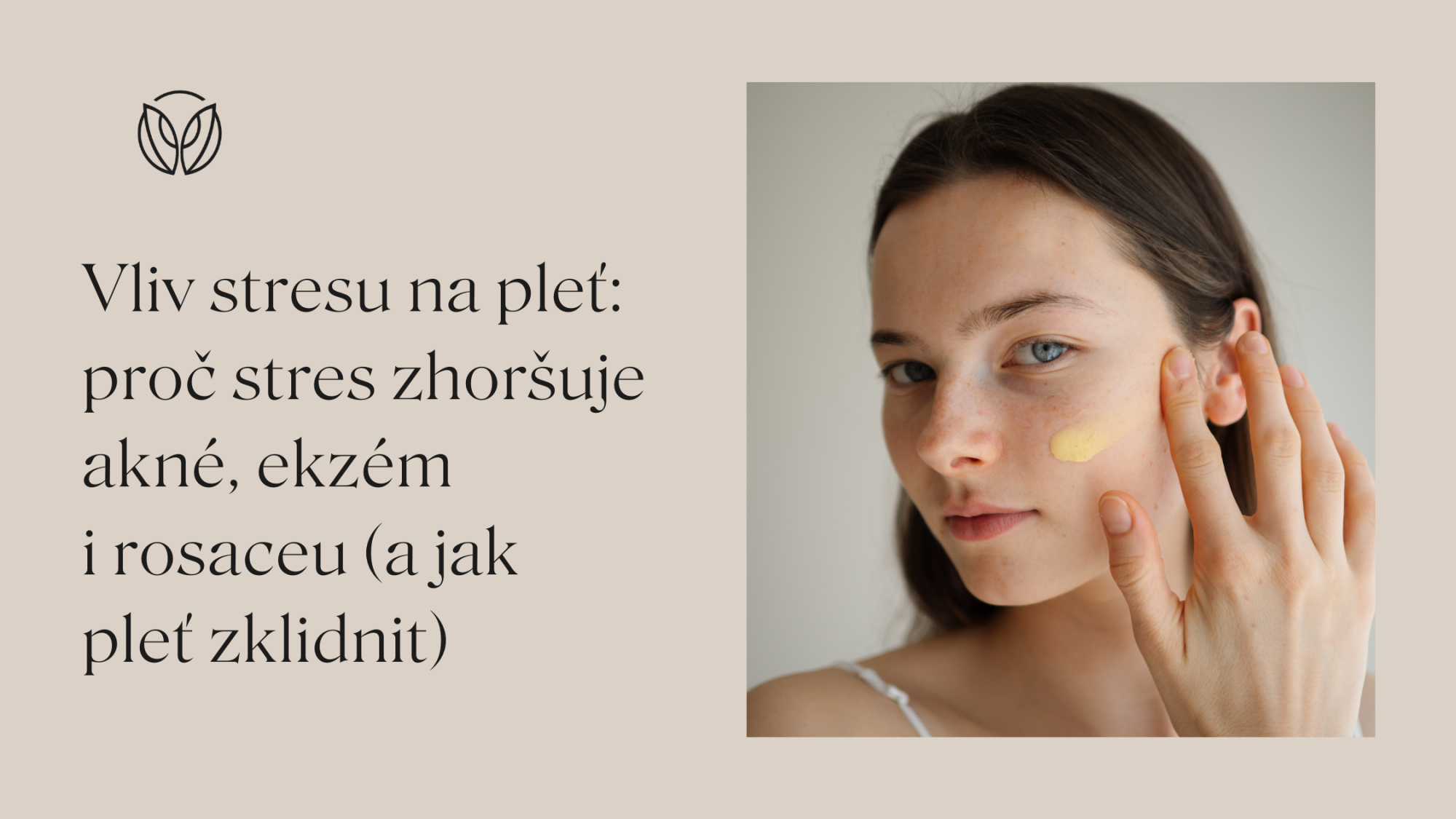 Vliv stresu na pleť: proč stres zhoršuje akné, ekzém i rosaceu (a jak pleť zklidnit)