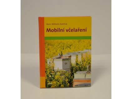 Mobilní včelaření (Marc-Wilhem Kohfink)