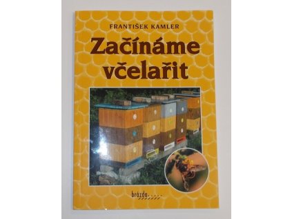 Začínáme včelařit - František Kamler