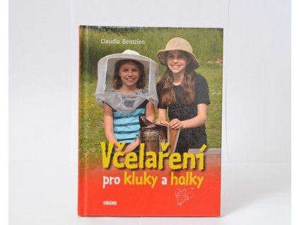 Včelaření pro kluky a holky - Cludia Bentzien