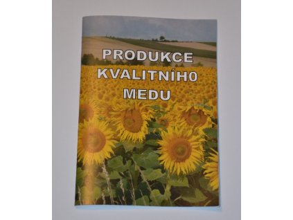 Produkce kvalitního medu - Titěra, Veselý, Kamler
